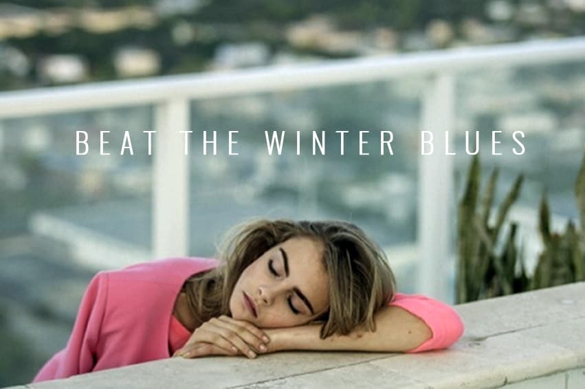 BEATING THE WINTER BLUES