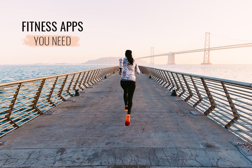 FITNESS APPS YOU NEED