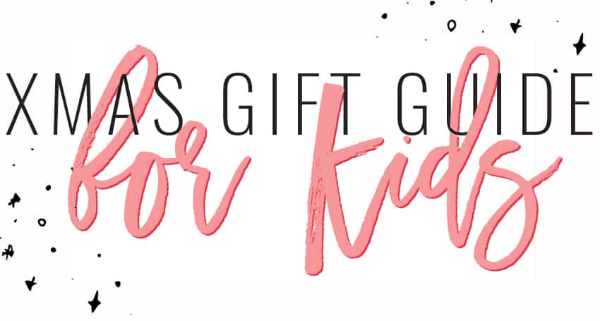 XMAS GIFT GUIDE: FOR KIDS