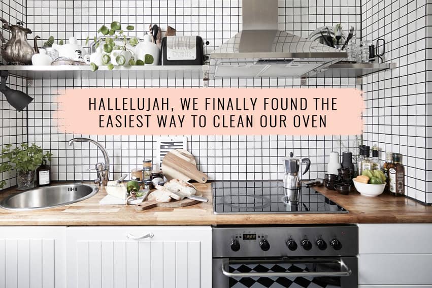 THE BEST WAY TO CLEAN YOUR OVEN