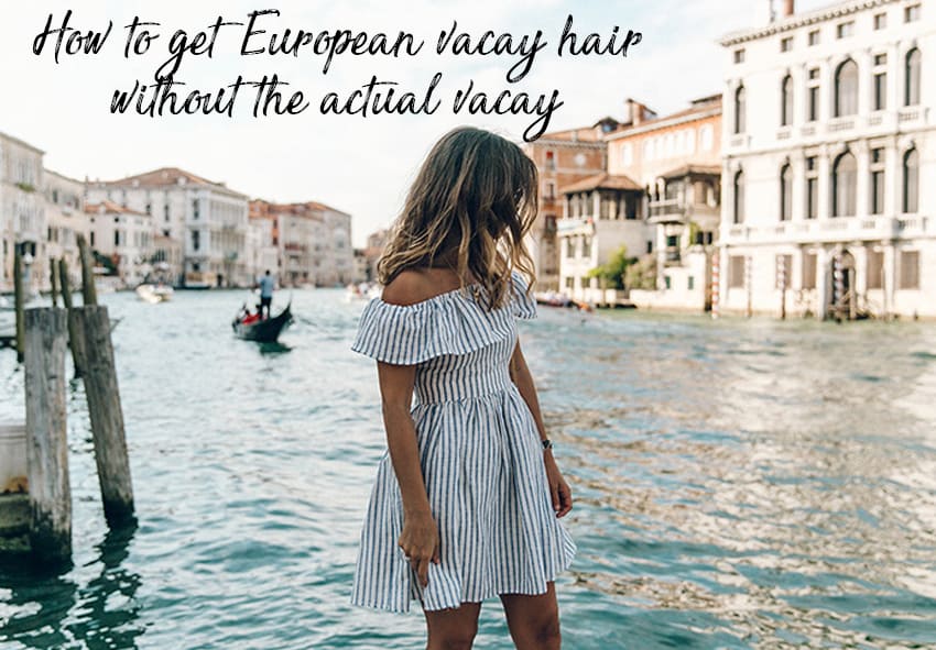 VACAY HAIR VIBES