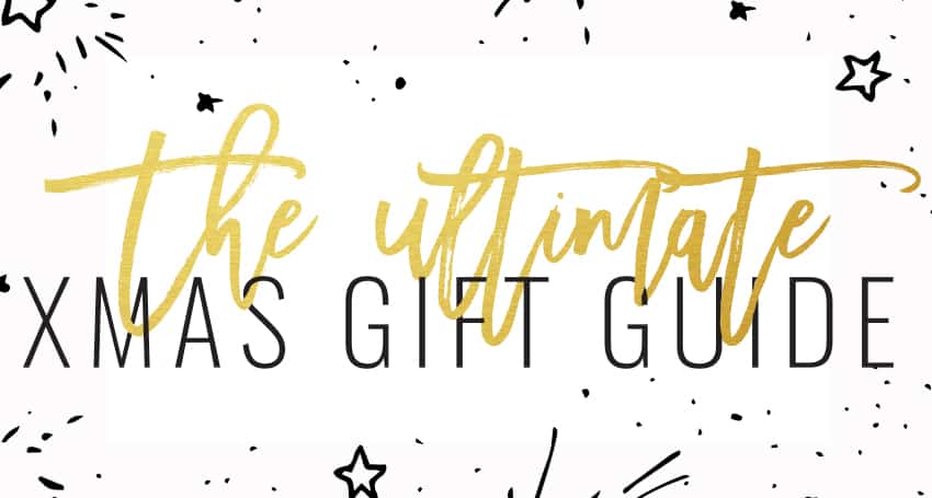 THE ULTIMATE XMAS GIFT GUIDE